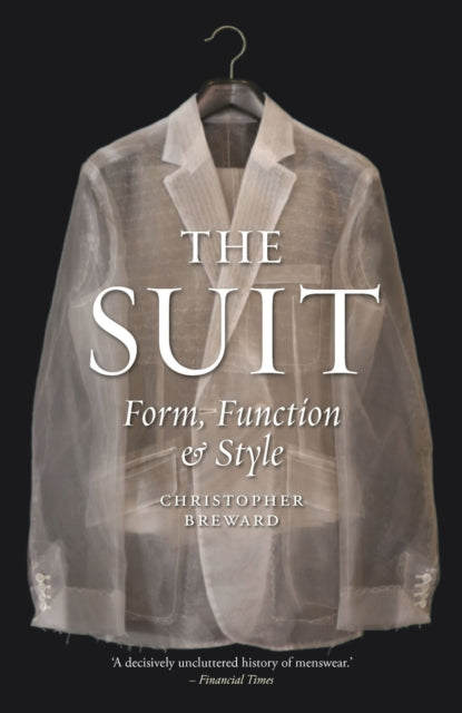 The Suit: Form, Function and Style