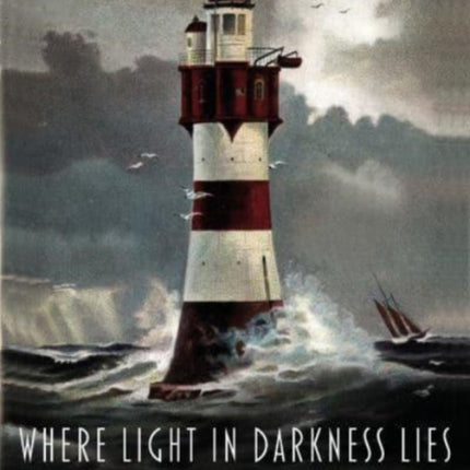 Where Light in Darkness Lies: The Story of the Lighthouse