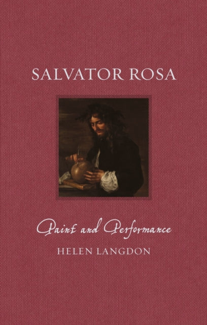 Salvator Rosa: Paint and Performance