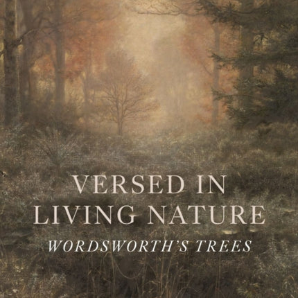 Versed in Living Nature: Wordsworth's Trees