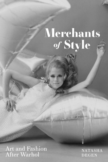 Merchants of Style: Art and Fashion After Warhol