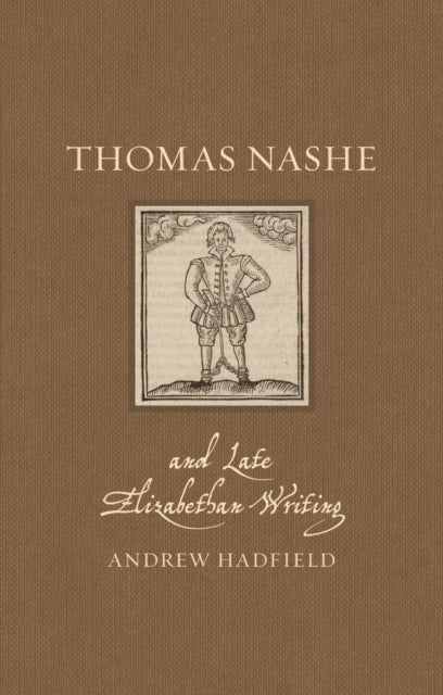 Thomas Nashe and Late Elizabethan Writing