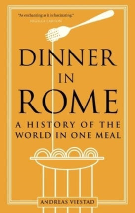 Dinner in Rome: A History of the World in One