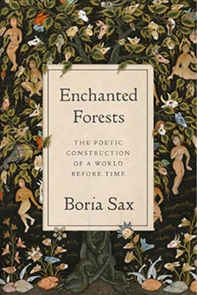 Enchanted Forests: The Poetic Construction of a