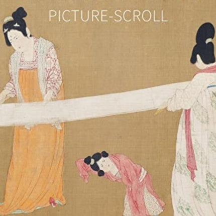 The Art of the Chinese Picture-Scroll