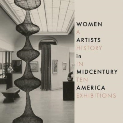 Women Artists in Midcentury America: A History in Ten Exhibitions