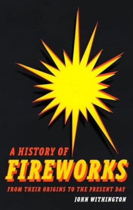 A History of Fireworks from Their Origins to the