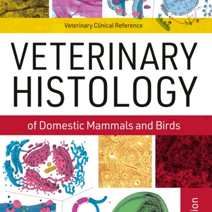 Veterinary Histology of Domestic Mammals and Birds 5th Edition: Textbook and Colour Atlas