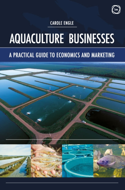 Aquaculture Businesses: A Practical Guide to Economics and Marketing