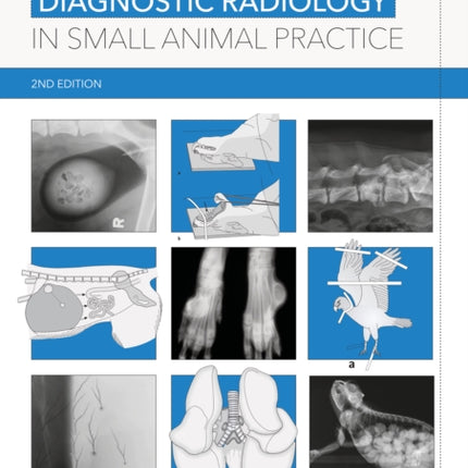 Diagnostic Radiology in Small Animal Practice 2nd