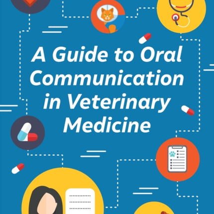 A Guide to Oral Communication in Veterinary Medicine