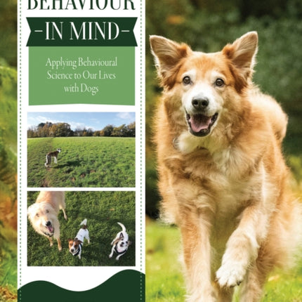 Canine Behaviour in Mind: Applying Behavioural Science to Our Lives with Dogs