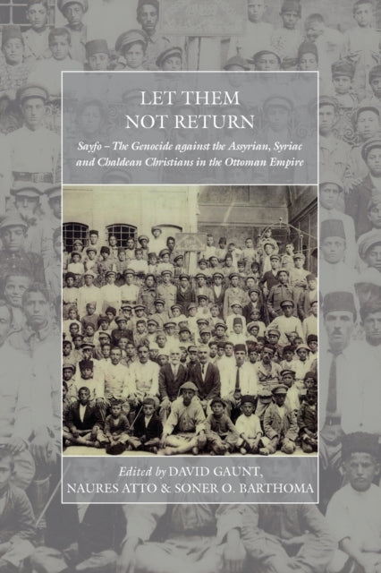 Let Them Not Return: Sayfo – The Genocide Against