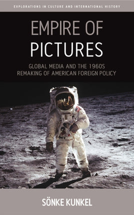 Empire of Pictures: Global Media and the 1960s