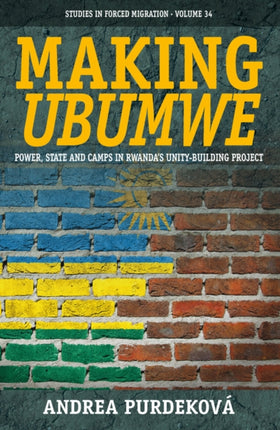 Making Ubumwe: Power, State and Camps in Rwanda's