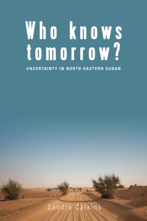 Who Knows Tomorrow?: Uncertainty in North-Eastern
