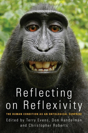 Reflecting on Reflexivity: The Human Condition as