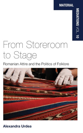 From Storeroom to Stage: Romanian Attire and the