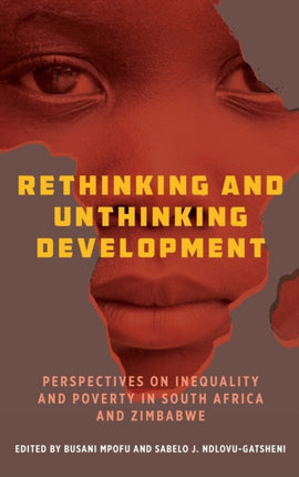Rethinking and Unthinking Development: