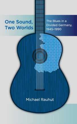 One Sound, Two Worlds: The Blues in a Divided