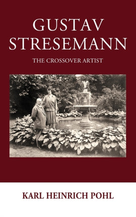 Gustav Stresemann: The Crossover Artist