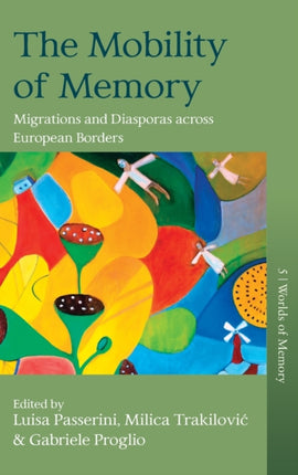 The Mobility of Memory: Migrations and Diasporas