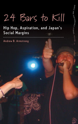 24 Bars to Kill: Hip Hop, Aspiration, and Japan's