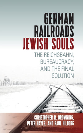German Railroads, Jewish Souls: The Reichsbahn,