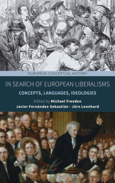 In Search of European Liberalisms: Concepts,
