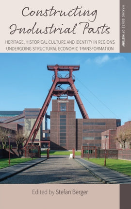 Constructing Industrial Pasts: Heritage,