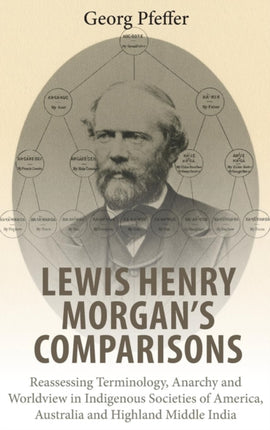 Lewis Henry Morgan's Comparisons: Reassessing