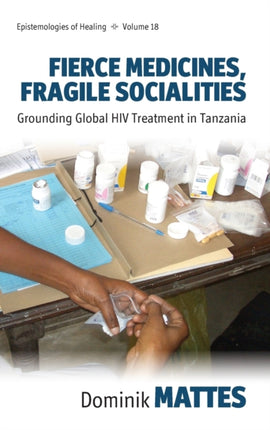 Fierce Medicines, Fragile Socialities: Grounding