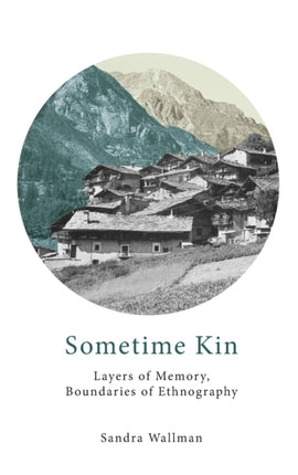 Sometime Kin: Layers of Memory, Boundaries of