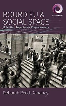 Bourdieu and Social Space: Mobilities,