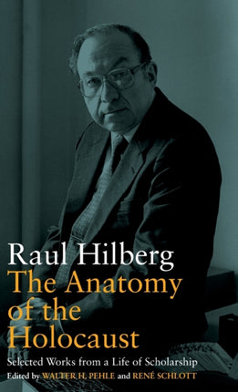 The Anatomy of the Holocaust: Selected Works from