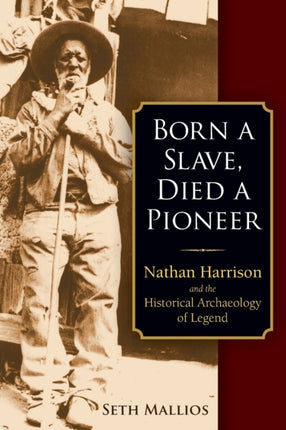 Born a Slave, Died a Pioneer: Nathan Harrison and