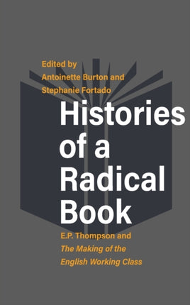 Histories of a Radical Book: E. P. Thompson and