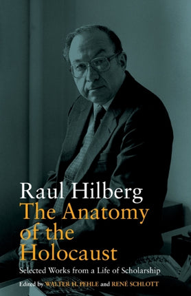 The Anatomy of the Holocaust: Selected Works from