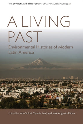 A Living Past: Environmental Histories of Modern