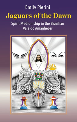 Jaguars of the Dawn: Spirit Mediumship in the