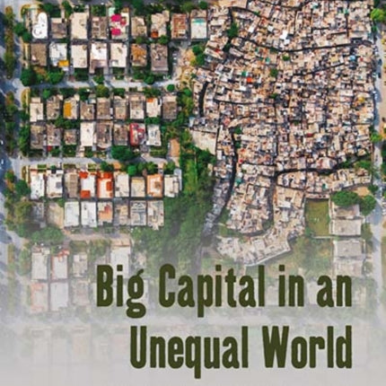 Big Capital in an Unequal World: The