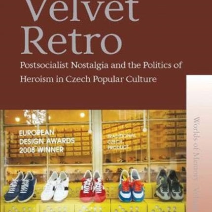 Velvet Retro: Postsocialist Nostalgia and the