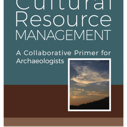 Cultural Resource Management: A Collaborative