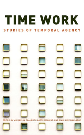 Time Work: Studies of Temporal Agency