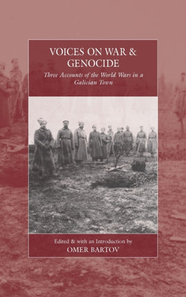 Voices on War and Genocide: Three Accounts of the