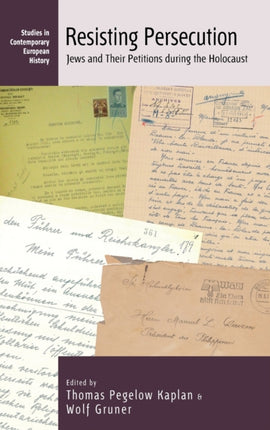 Resisting Persecution: Jews and Their Petitions
