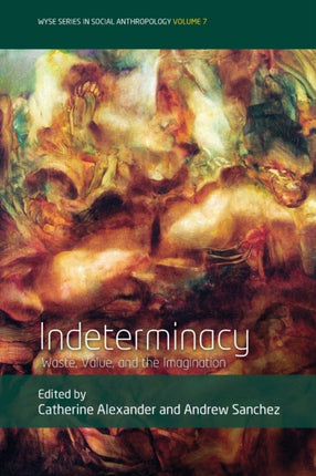 Indeterminacy: Waste, Value, and the Imagination