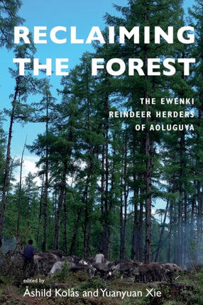 Reclaiming the Forest: The Ewenki Reindeer