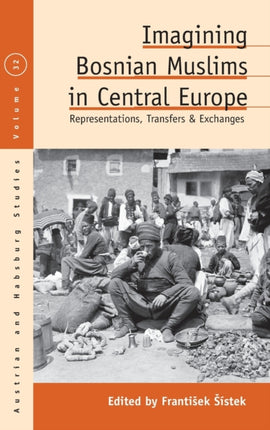 Imagining Bosnian Muslims in Central Europe: