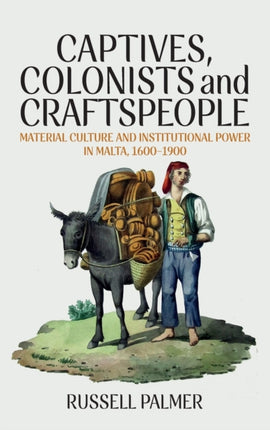 Captives, Colonists and Craftspeople: Material